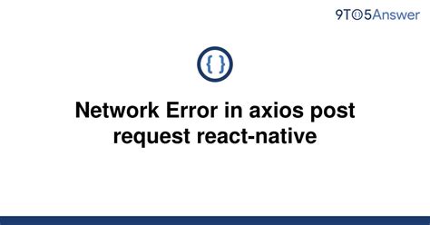 I come across this thread when having the same problem using <b>Axios</b>. . React native axios network error localhost